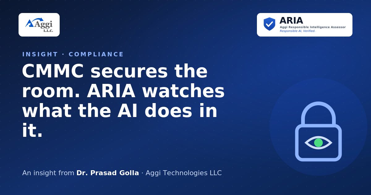 CMMC secures the room — an insight from Dr. Prasad Golla, Aggi Technologies LLC