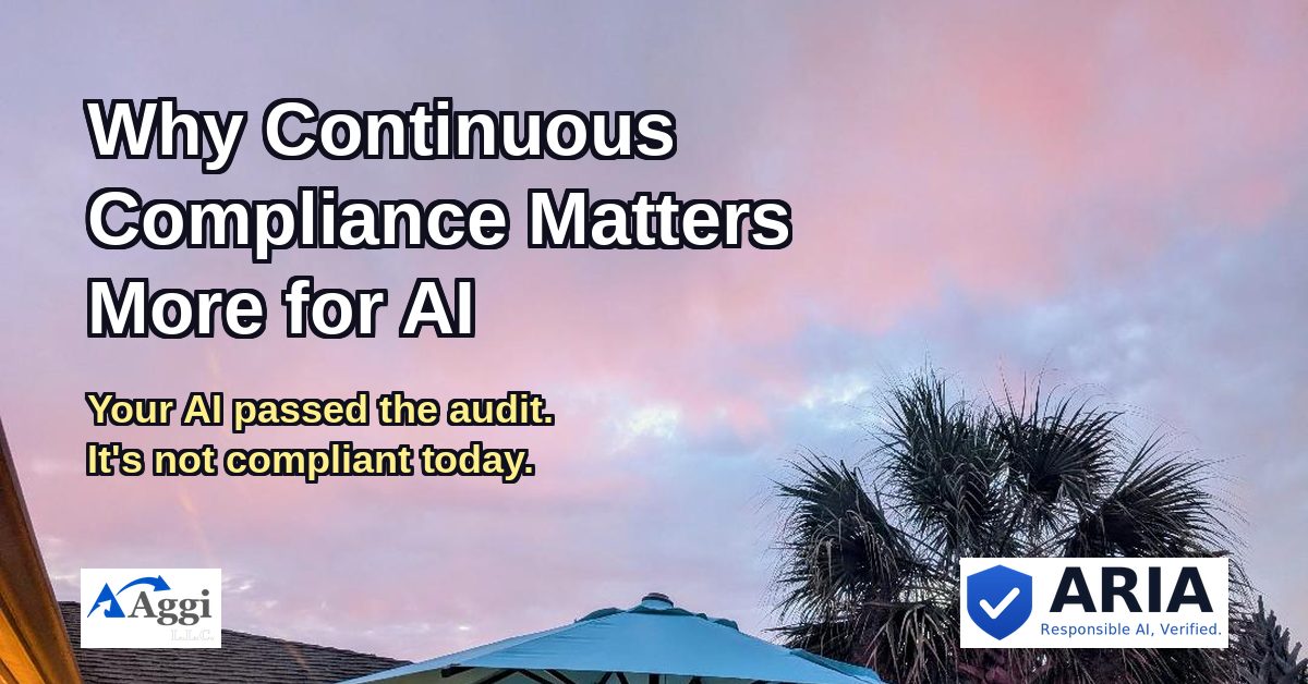Why continuous compliance matters more for AI systems